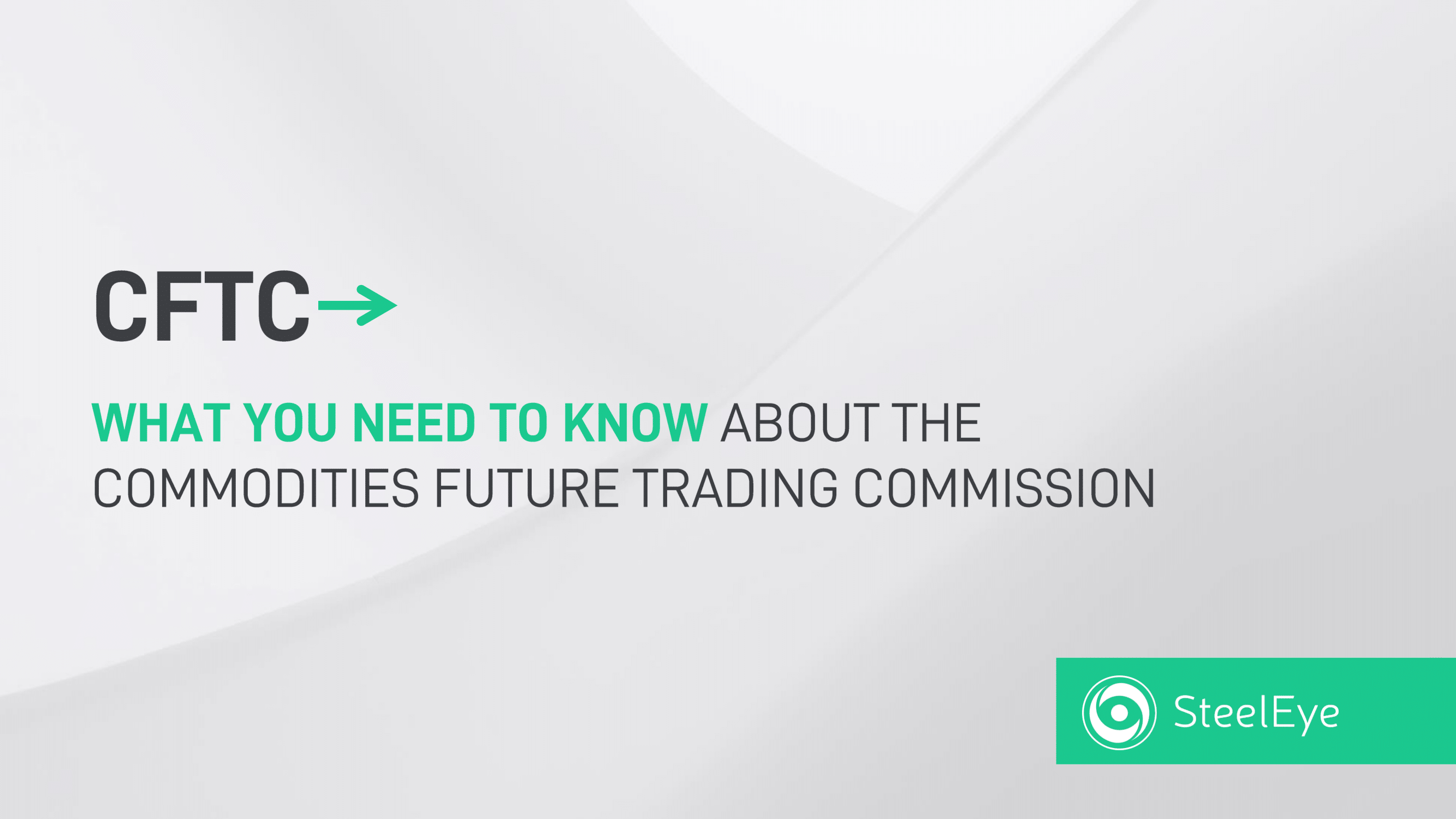 CFTC Commodities Future Trading Commission SteelEye