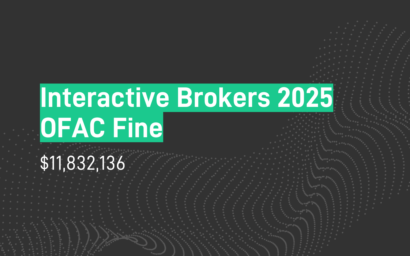 Interactive Brokers 2025 - OFAC Fine - $11,832,136