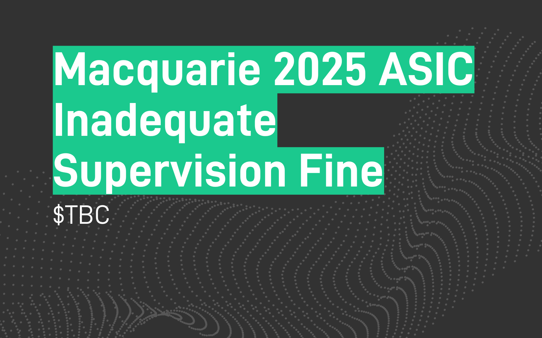Macquarie 2025 ASIC Inadequate Supervision Fine
