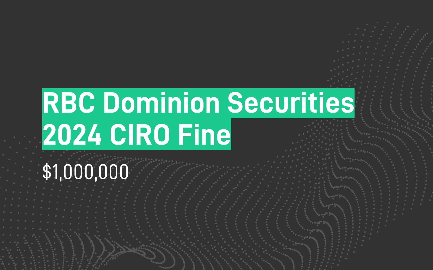 RBC Dominion Securities: $1M penalty for violating CIRO rules