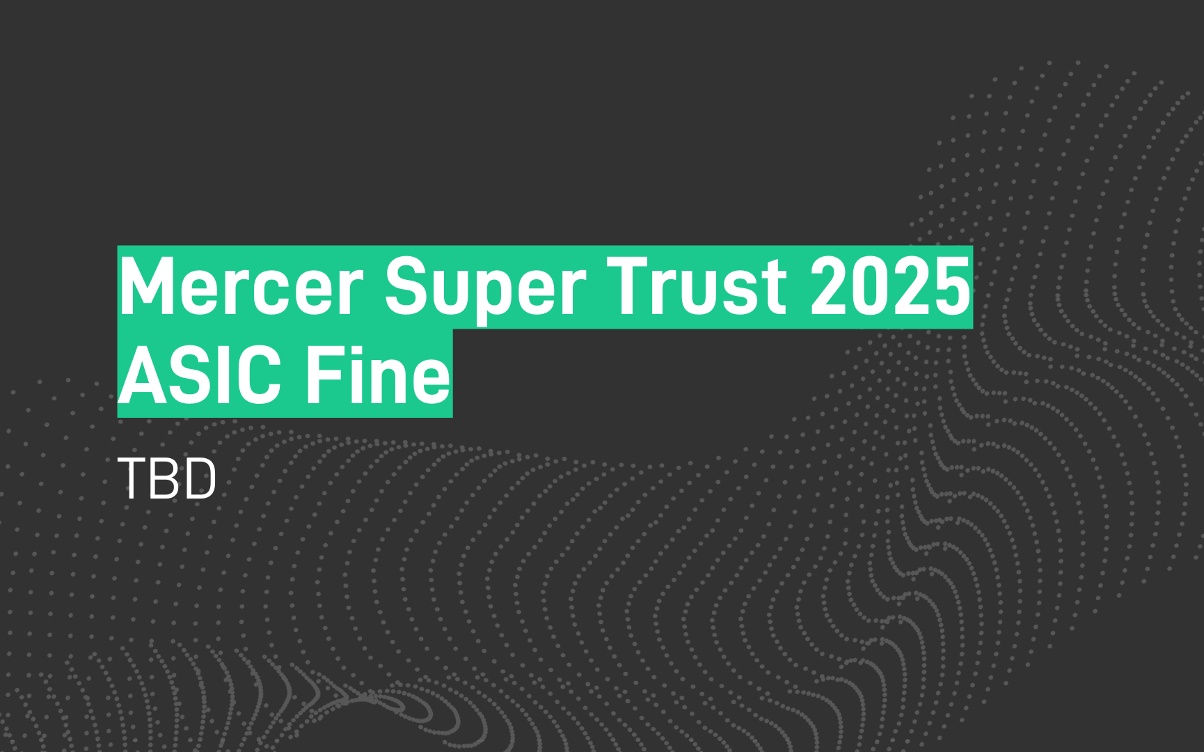 Mercer Super Trust 2025 ASIC Fine - TBD