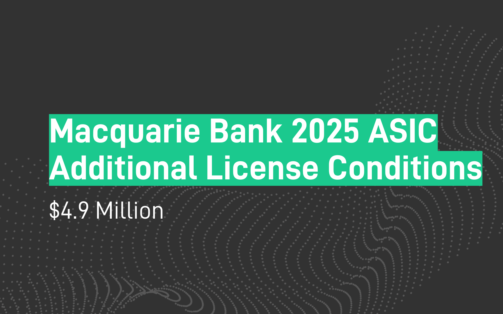 SteelEye - Macquarie Bank Additional Licenses Conditions - ASIC - May-2025