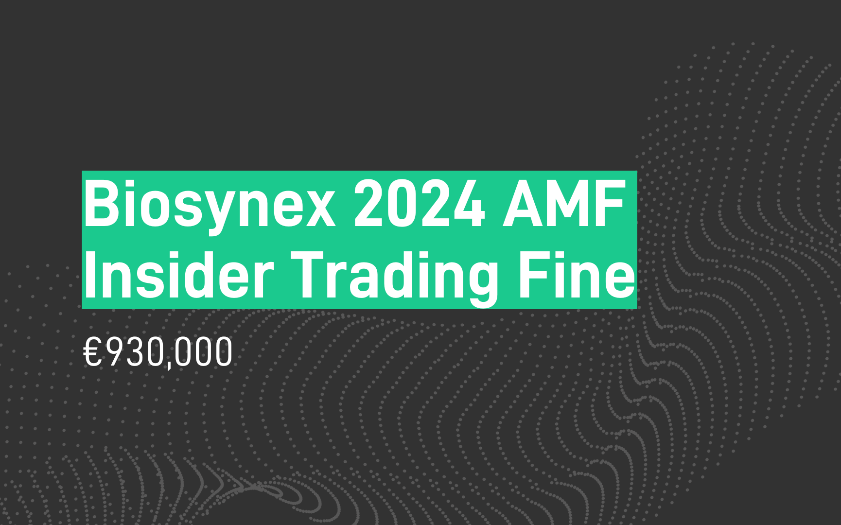 Biosynex 2024 AMF Insider Trading Fine - €930,000