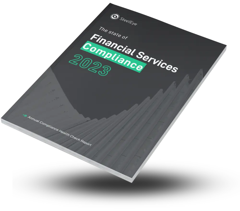 The State of Financial Compliance 2023 - SteelEye Annual Compliance Health Check Report
